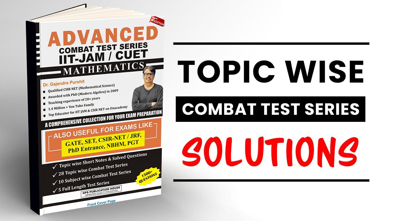 Book Solution : Advanced Combat Test Series for IIT-JAM and CUET Mathematics